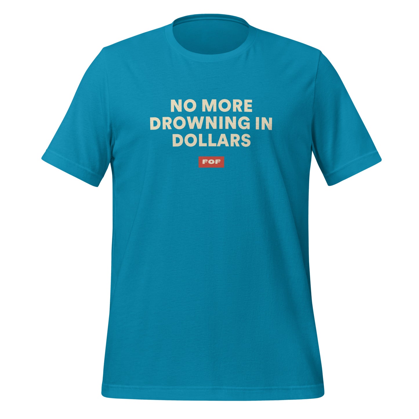 No More Drowning In Dollars T-Shirt